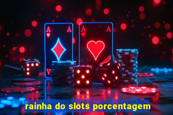 rainha do slots porcentagem